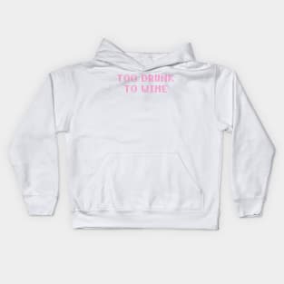 TOO DRUNK TO WINE - IN PINK - CARNIVAL CARIBANA TRINI PARTY DJ Kids Hoodie